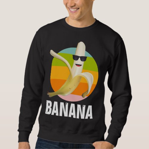 Funny Banana Wearing Sunglasses Retro Design Fruit Sweatshirt