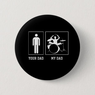 Funny Band Dad Drummer My Dad Fathers Day Button