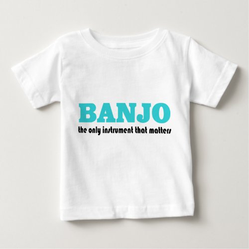 Funny Banjo Saying Baby T_shirt