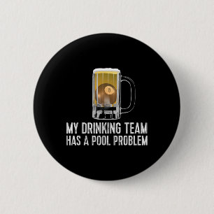 Funny Bar Drinking Pool Team Beer Pool Problem Button