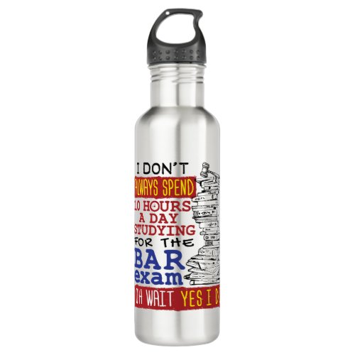 Funny Bar Exam 10 Hours Studying Stainless Steel Water Bottle