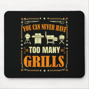 Funny Barbecue Grilling You Can Never Have Too Man Mouse Pad