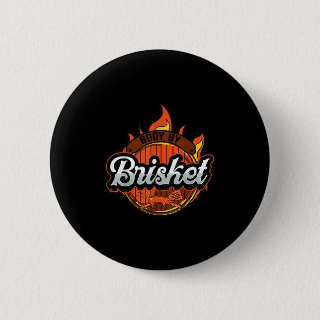Funny Barbeque Bbq Body By Brisket Meat Smoking Ba Button (Front)