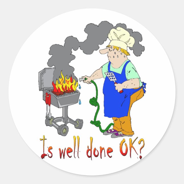 Funny Barbeque Design - Is Well Done OK? Classic Round Sticker (Front)