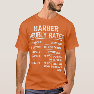 Funny Barber Never Wrong Funny Gift Cool Saying Ba T-Shirt