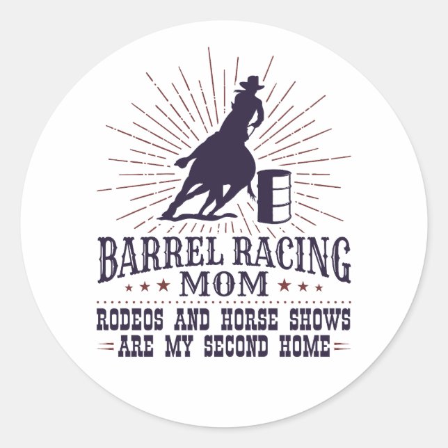 Funny Barrel Racing Mom Rodeos Second Home Classic Round Sticker (Front)