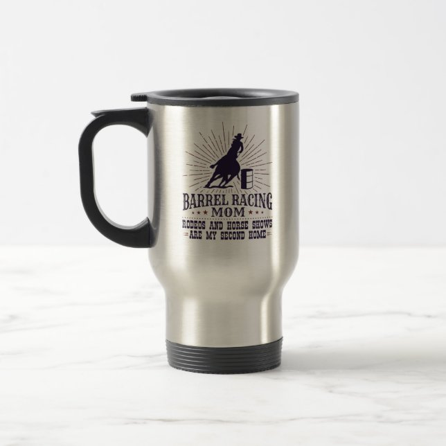 Funny Barrel Racing Mom Rodeos Second Home Travel Mug (Left)