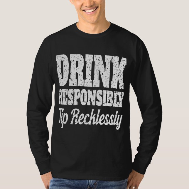 Funny Bartender Men Drink Responsibly Bartenders G T-Shirt (Front)