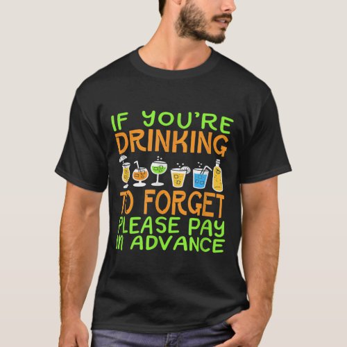 Funny Bartender  Pay In Advance Joke T_Shirt