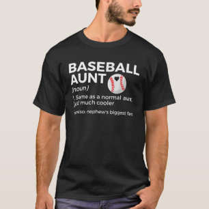Funny Baseball Aunt Definition Nephew s Biggest Fa T-Shirt