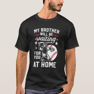 Funny Baseball Catcher Brother Baseball Catcher Br T-Shirt
