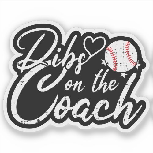 Funny Baseball Coach Wife Dibs on the Coach Sticker