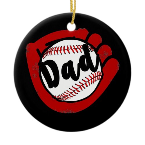 Funny Baseball Dad For Baseball Softball Mom  Ceramic Ornament