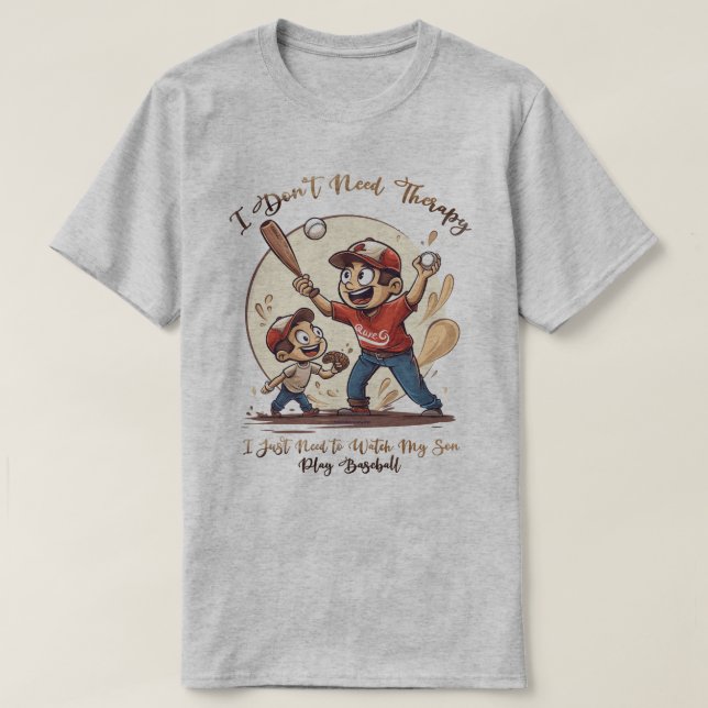 Funny Baseball Dad Graphic Tee - No Therapy Needed (Design Front)