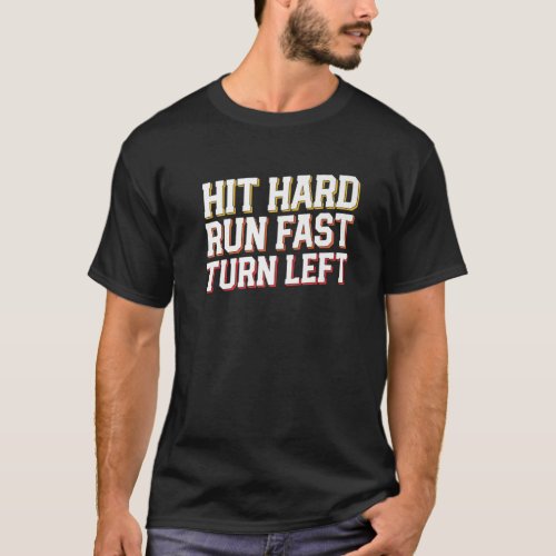 Funny Baseball Hit Hard Run Fast Turn Left Coach D T_Shirt
