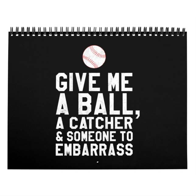Funny Baseball Pitcher Give Me A Ball Calendar (Cover)