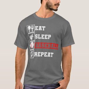 Funny Baseball Player Eat Sleep Baseball Repeat Ba T-Shirt