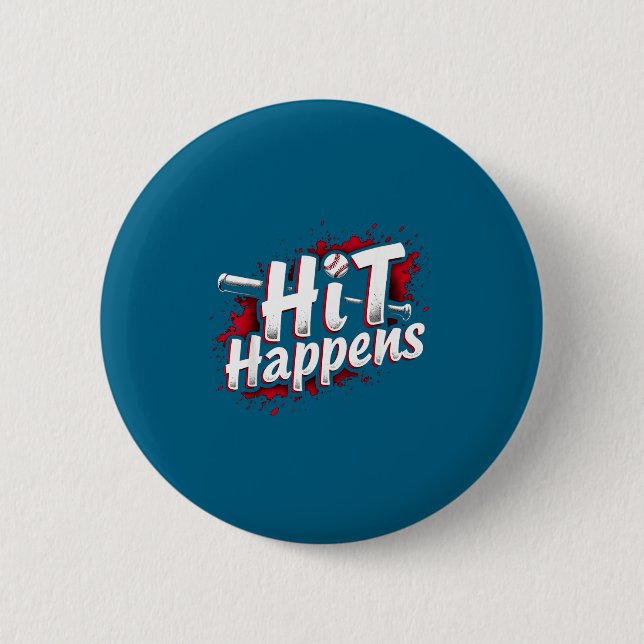 Funny Baseball Quote Gift Hit Happens  Button (Front)