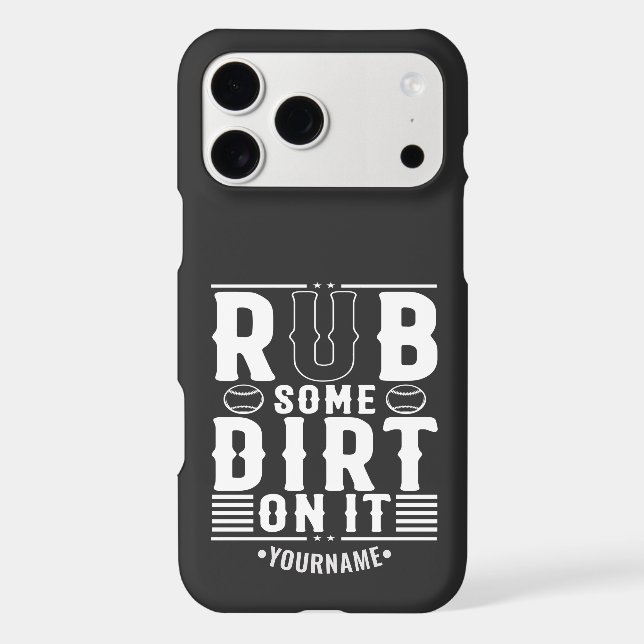 Funny Baseball Rub Some Dirt On It Iphone Case (Back)