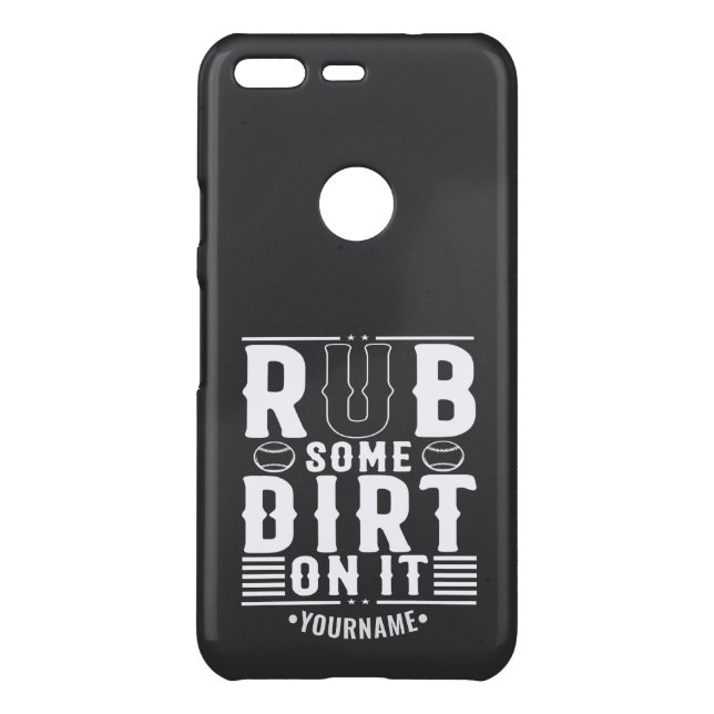 Funny Baseball Rub Some Dirt On It Uncommon Google Pixel Case (Back)