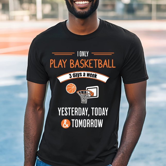 Funny Basketball Lover Design – Play Every Day T-Shirt (Creator Uploaded)