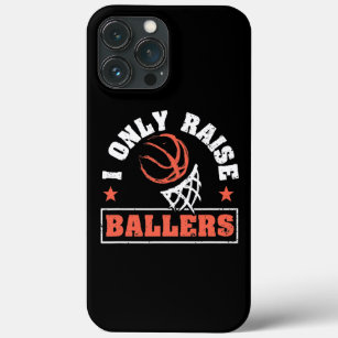 Funny Basketball Quote Mom Dad Bball I Only Raise iPhone 13 Pro Max Case