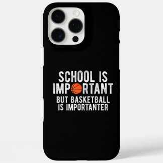Funny Basketball School is Important Bball iPhone 16 Pro Max Case