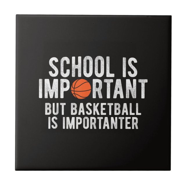 Funny Basketball School is Important Bball Ceramic Tile (Front)