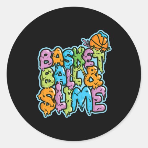 Funny Basketball Slime T S For Girls Boys Kids Men Classic Round Sticker