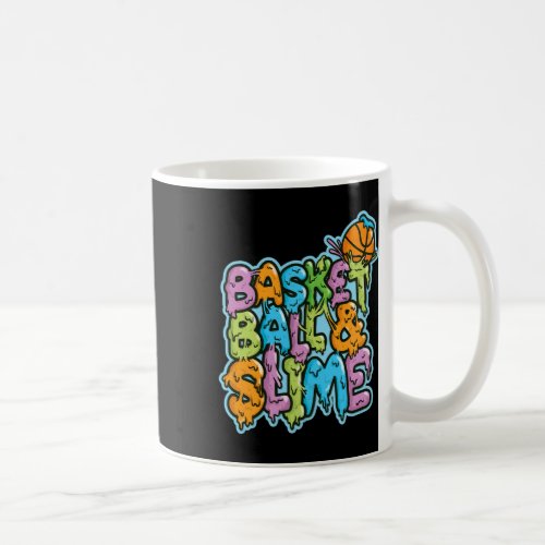 Funny Basketball Slime T S For Girls Boys Kids Men Coffee Mug