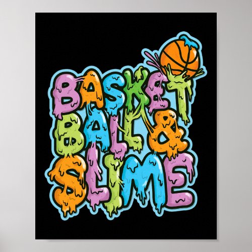 Funny Basketball Slime T S For Girls Boys Kids Men Poster