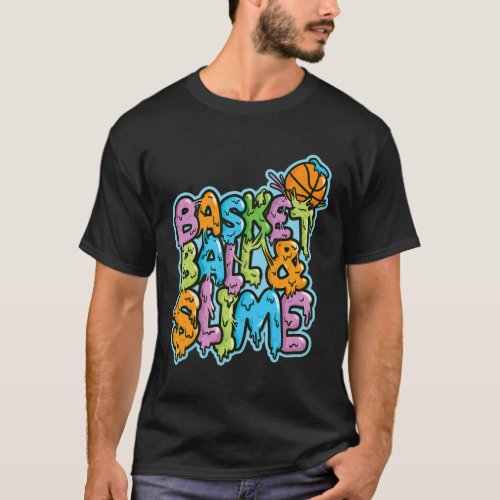 Funny Basketball Slime T S For Girls Boys Kids Men T_Shirt