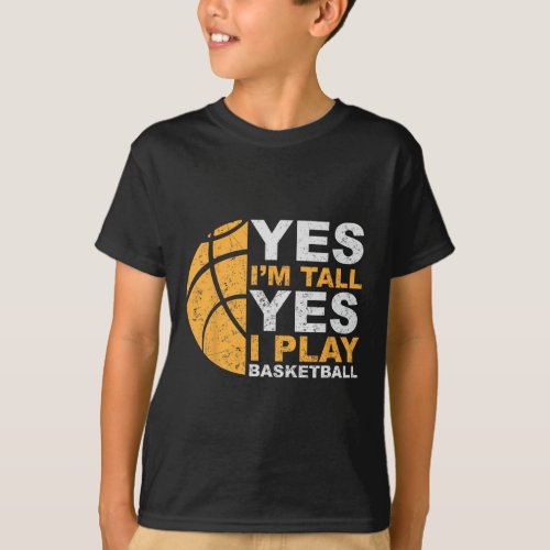 Funny Basketball T Yes I39m Tall Basketball Player T_Shirt