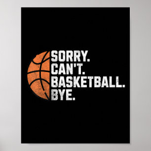 Funny Basketball Team Coach Player Sorry Cant Bask Poster