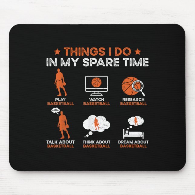 Funny Basketball Things I Do In My Spare Time Bask Mouse Pad (Front)