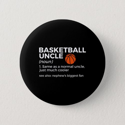 Funny Basketball Uncle Definition Nephew39s Bigges Button