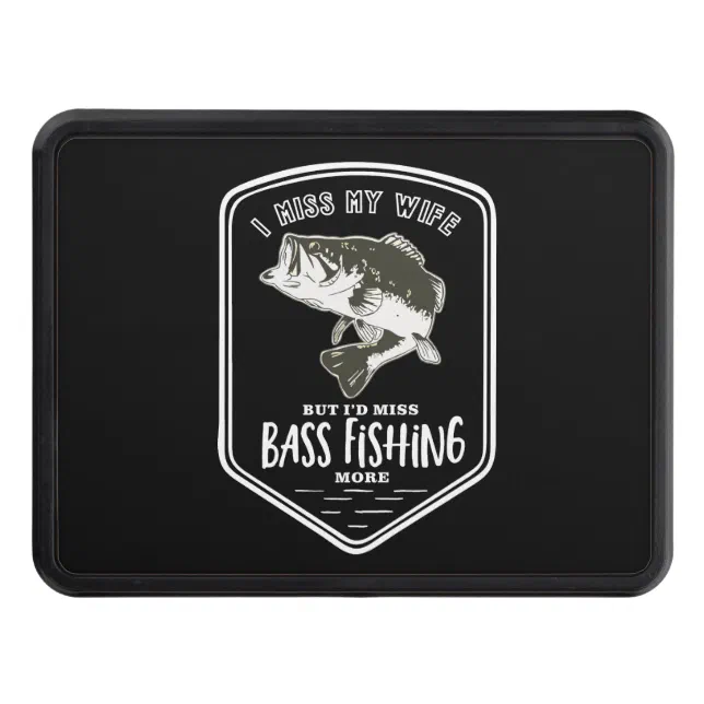 Funny Bass Fishing Miss My Wife Hitch Receiver Hitch Cover Zazzle