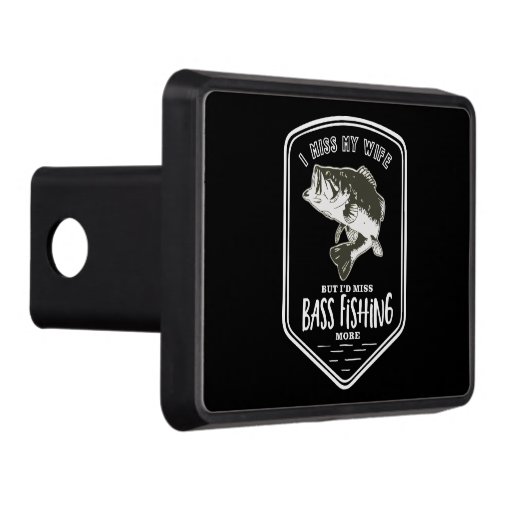 Funny Bass Fishing Miss My Wife Hitch Receiver Hitch Cover Zazzle