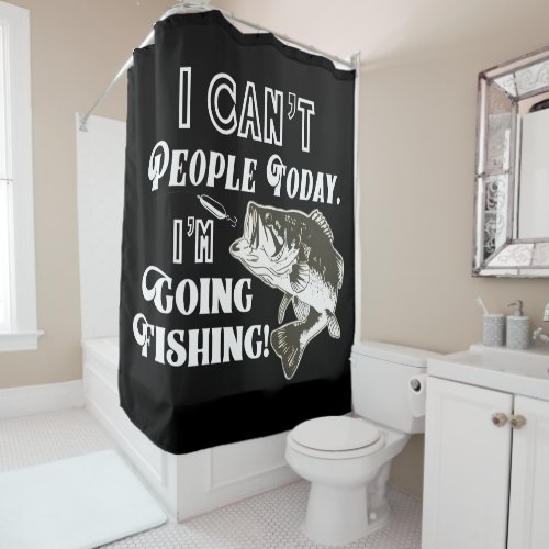 Funny Bass Fishing Quote Sports Men Hobby Shower Curtain