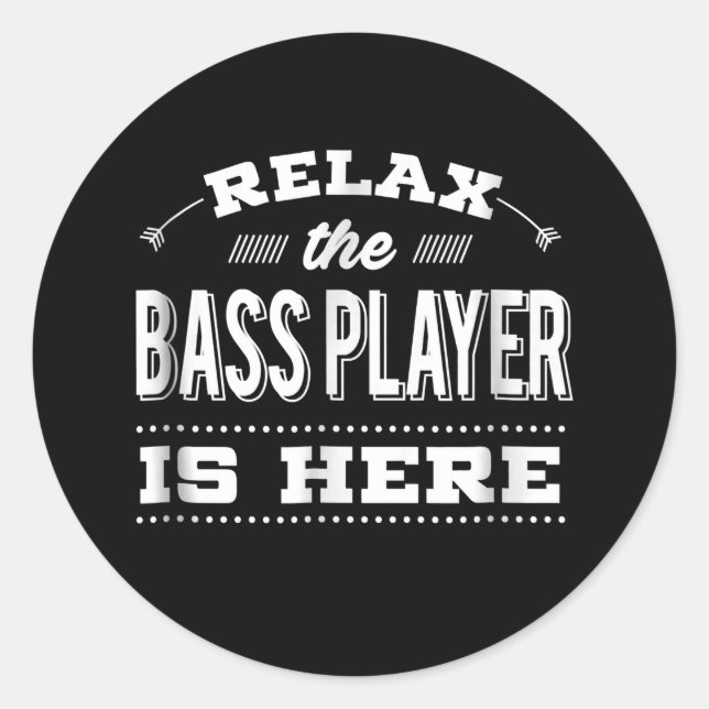 Funny Bass Guitar Relax Player Is Here Classic Round Sticker (Front)