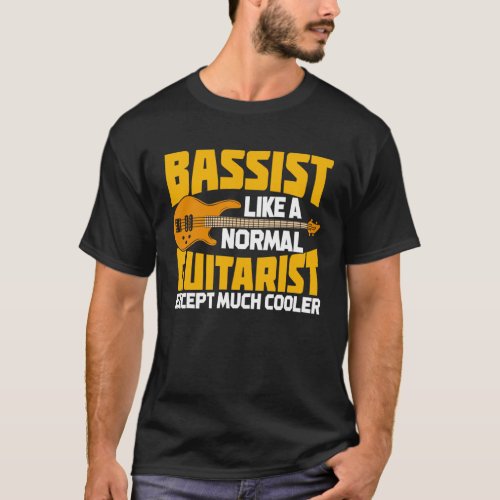 Funny Bassist Bass Player Gift T_Shirt