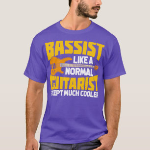 Funny Bassist Bass Player Gift T-Shirt