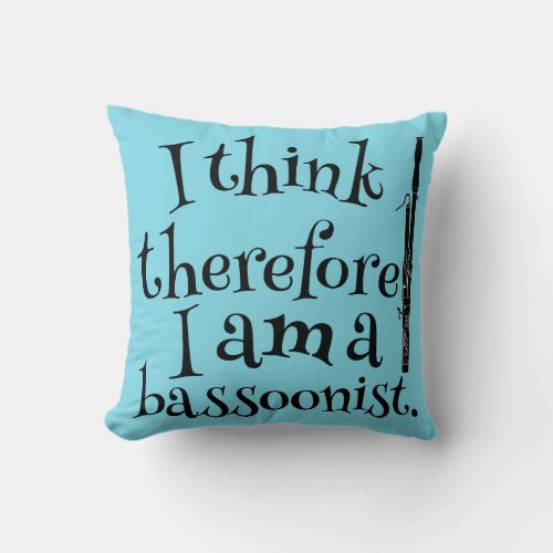Funny Bassoon Music Quote Gift Idea Throw Pillow