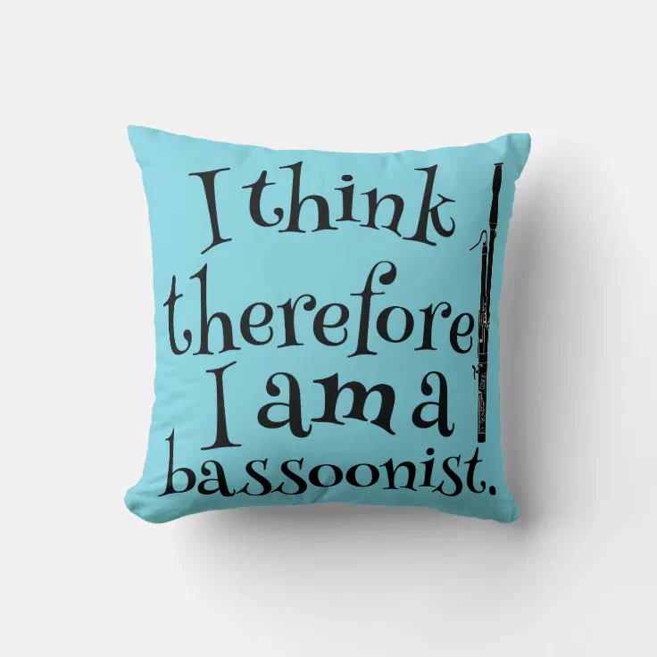Funny Bassoon Music Quote Gift Idea Throw Pillow Zazzle