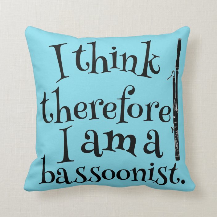 Funny Bassoon Music Quote Gift Idea Throw Pillow