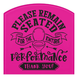 Funny Bathroom Humor – Please Remain Seated Door Sign