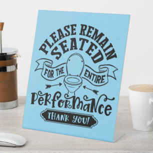 Funny Bathroom Humor – Please Remain Seated Pedestal Sign
