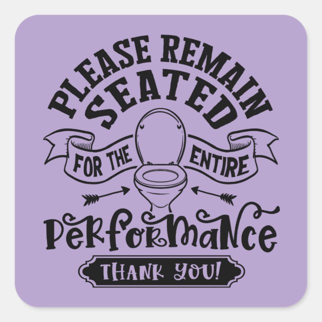 Funny Bathroom Humor – Please Remain Seated  Square Sticker (Front)