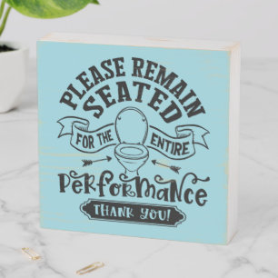 Funny Bathroom Humor – Please Remain Seated Wooden Box Sign