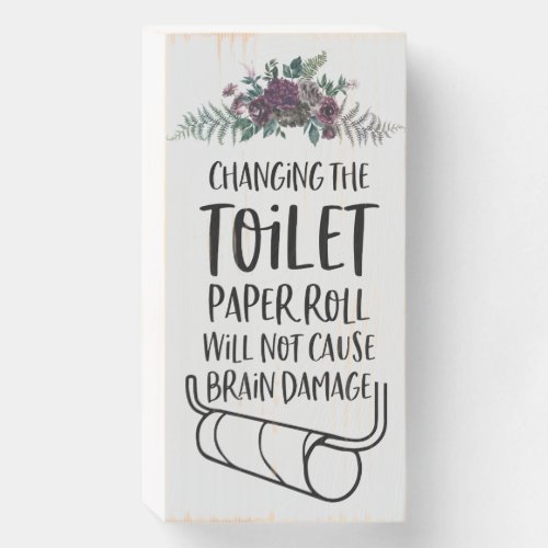 Funny Bathroom Quote _ Changing the Toilet Paper Wooden Box Sign